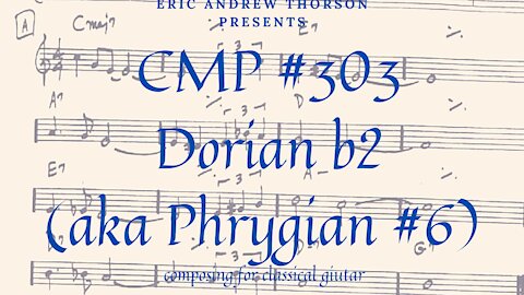 CMP 303 Dorian b2 (aka Phrygian #6)