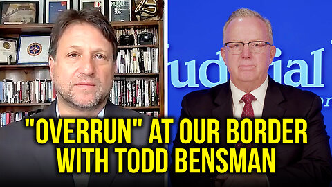 "Overrun" at Our Border w/ Todd Bensman”
