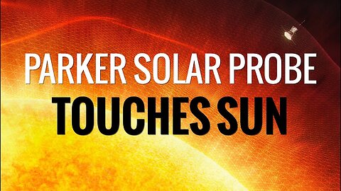 NASAs Parker Solar Probe Touches The Sun For The First Time