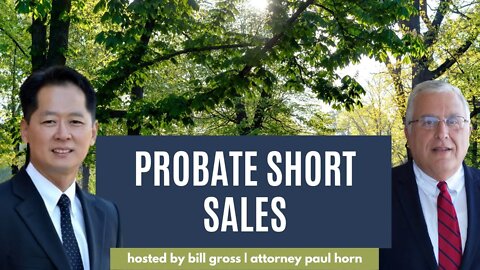 Attorney Paul Horn Explains Probate Short Sales