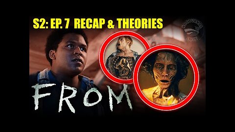 FROM - S2: Ep. 7 Recap and Theories | The Music Box is Cursed!