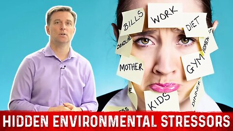 Hidden Environmental Stressors – Dr. Berg