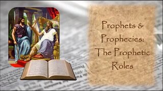 Prophets And Prophecy: The Prophetic Roles