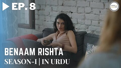 Benaam Rishta - Episode 8 | Turkish Urdu Drama | Urdu Dubbed Original