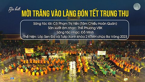 Bài hát Mời trăng vào làng đón tết Trung thu Phật tử Phạm Thị Yến (Tâm Chiếu Hoàn Quán)