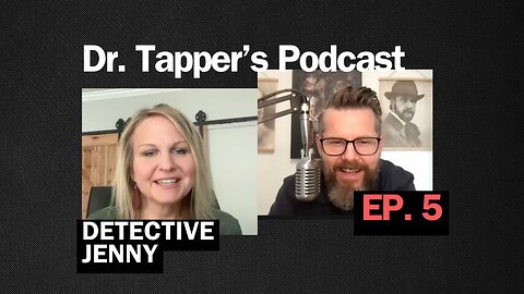 Detective Jenny | Episode 5 | Dr. Ben Tapper's Podcast