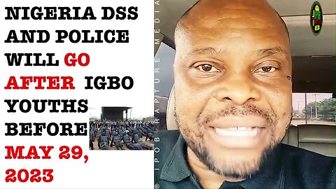 Breaking: Nig£ri@ DSS & P0lice To Cl@mp Down On Igbo Youths Before May 29th 2023