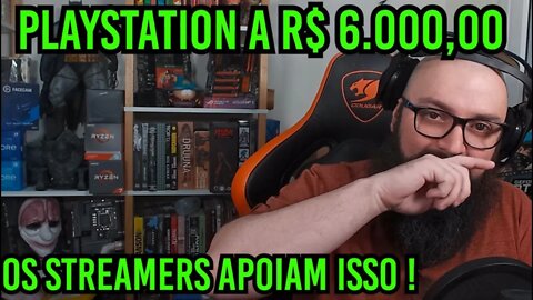 Playstation a R$ 6.000,00 ano que vem ! Isso é Bom.. Para Os Streamers !