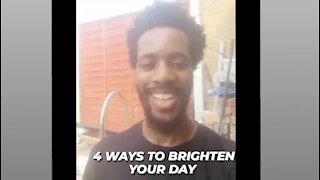 4 WAYS TO BRIGHTEN YOUR DAY (FB LIVE-JUNE 13TH 2021)