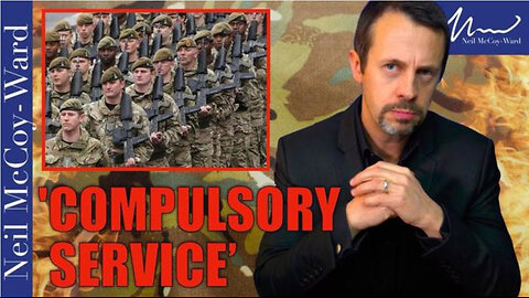 ANNOUNCED! COMPULSORY MILITARY SERVICE IN THE UK [2024-05-27] - NEIL MCCOY-WARD