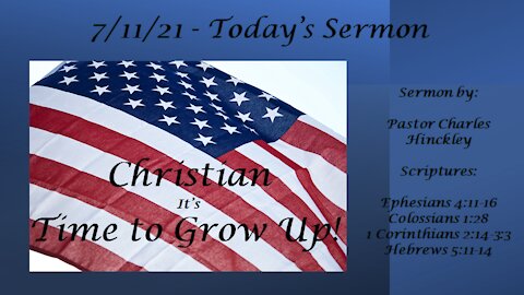 7/11/21 - It's Time for Christians to Grow Up