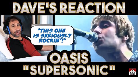 Dave's Reaction: Oasis — Supersonic