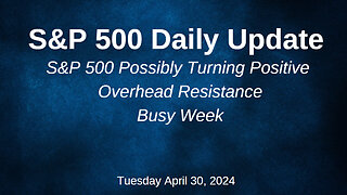 S&P 500 Daily Market Update for Tuesday April 30, 2024