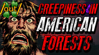 Creepiness in American Forests | 4chan /x/ Innawoods Greentext Stories Thread