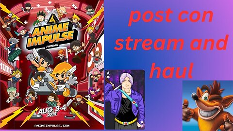 Anime Impulse 2024 post con stream and haul