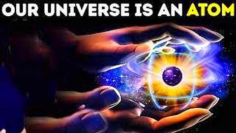 Our universe is an Atom ? 😯Are We Living On Someone Elses Fingertip