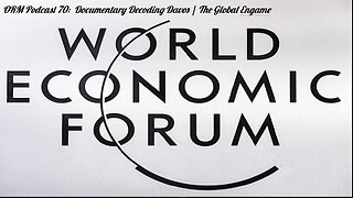 EP 70 | Documentary Decoding Davos - The Global End Game
