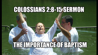 Colossians 2:8-15 Sermon: Baptism's Profound Significance for Christians