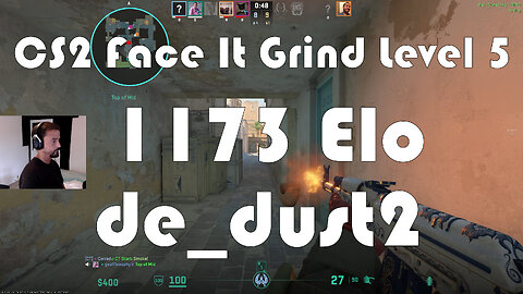 CS2 Face-It Grind - Face-It Level 5 - 1173 Elo - de_dust2