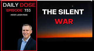 The Silent War | Ep. 733 - Daily Dose