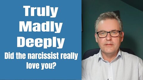 Did the Narcissist ever love you?