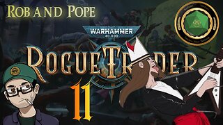 Rogue Trader Part 11 - With Pope!