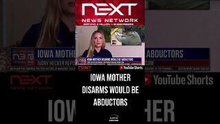 Iowa Mother Disarms Would Be Abductors #shorts
