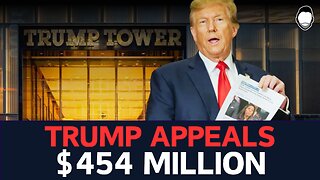 Tish is FURIOUS! Trump Appeals $454 Million Verdict