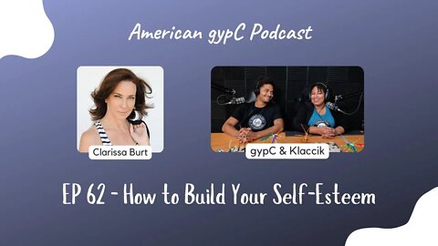 E62: How to Build Your Self-Esteem with Clarissa Burt