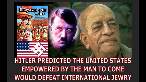 HITLER PREDICTED THE UNITED STATES EMPOWERED BY THE MAN TO COME WOULD DEFEAT INTERNATIONAL JEWRY