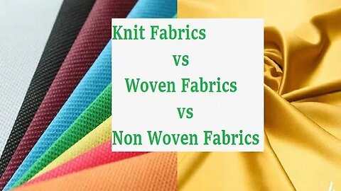Part 02 : Knit vs Woven vs Non Woven Fabrics with Example