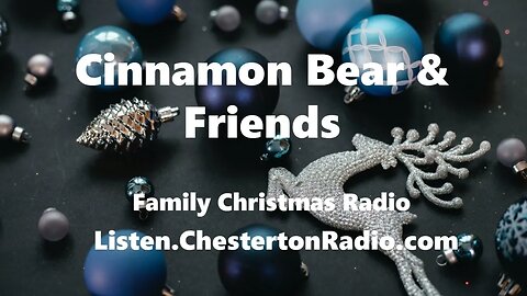 Cinnamon Bear & Friends - Christmas Radio - 16/26