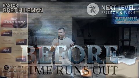 Before Time Runs Out Part 6: Act (8/31/22)