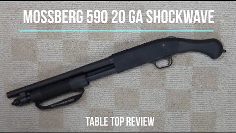 Mossberg 590 20 GA Shockwave Tabletop Review - Episode #202015