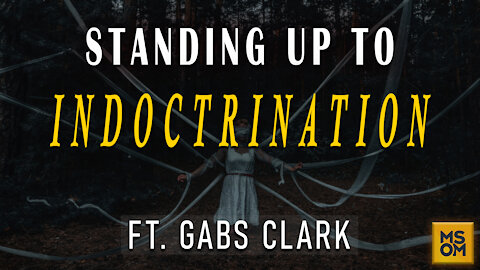 Standing Up To Indoctrination with Gabs Clark