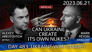Day 483: war diaries w/Former Advisor to Ukraine President, Intel Officer @arestovych & #Feygin