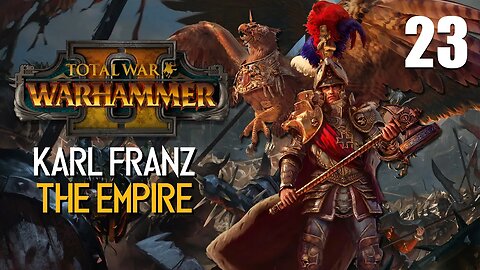 Karl Franz The Emperor • Will there be Peace? • Total War: Warhammer 2 • Part 23