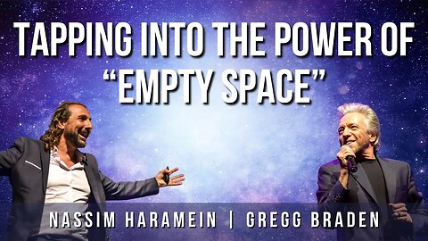The Next 5 Years: Tapping Into The Power of Empty Space | Gregg Braden and Nassim Haramein