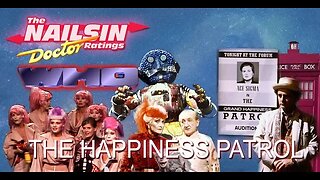 The Nailsin Ratings; Doctor Who And The Happiness Patrol