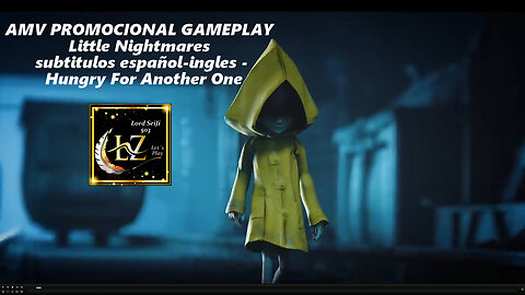 AMV PROMOCIONAL GAMEPLAY Little Nightmares subtitulos español-ingles - Hungry For Another One