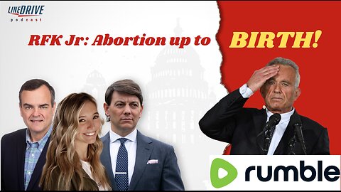 RFK Jr.: Abortion up to BIRTH!