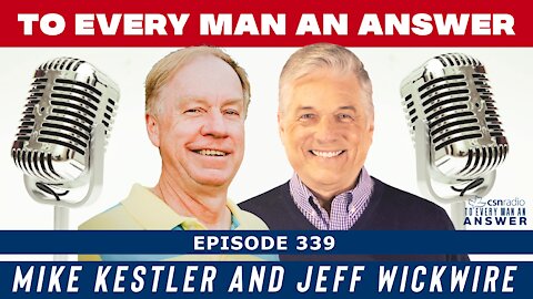 Episode 339 - Jeff Wickwire and Mike Kestler on To Every Man An Answer