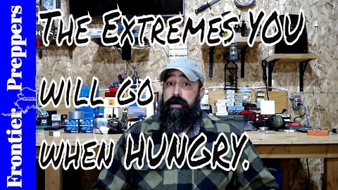 The Extremes YOU will go when HUNGRY.