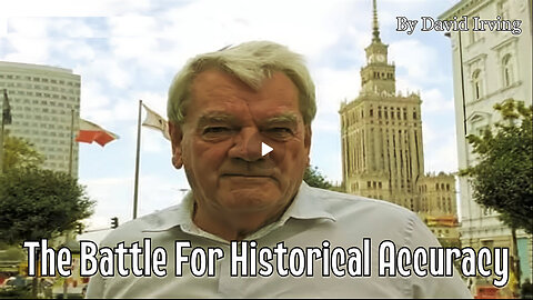The Battle For Historical Accuracy | David Irving