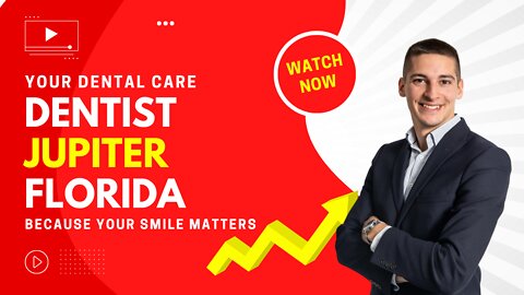 Dentist Jupiter FL- Your Smile Matters