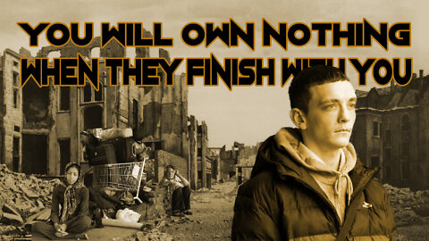 You Will Own Nothing When They Finish With You