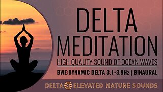 Delta Meditation with HQ Sound of Ocean Waves BWE Dynamic Delta 3.1-3.9Hz Binaural