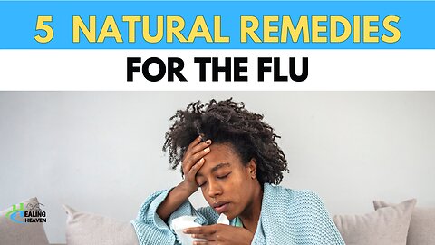 5 Top Natural Remedies for the Flu