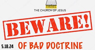 BEWARE OF BAD DOCTRINE