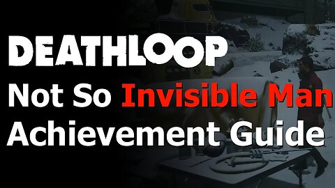 Deathloop - Not So Invisible Man Achievement Guide - Kill Egor While Under Influence of a Nullifier